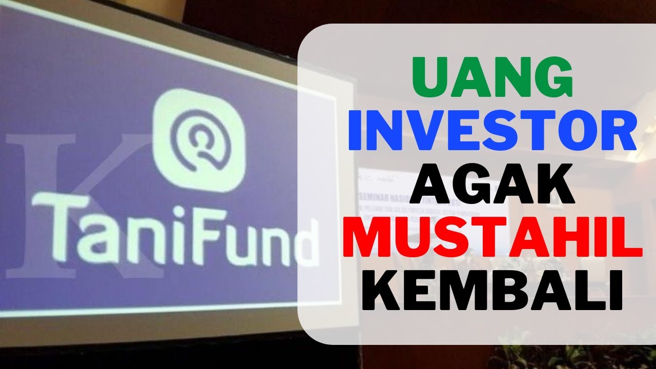 Uang Para Investor TaniFund Agak Mustahil Kembali