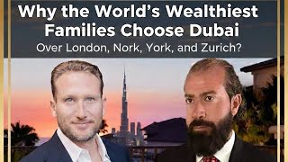 Why the Worlds Wealthiest Families Choose Dubai Over London, New York, and Zurich? 📱