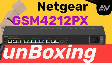 Unboxing the Netgear GSM4212PX Switch – I Let Her Do the Talking (10G SFP+ Included)