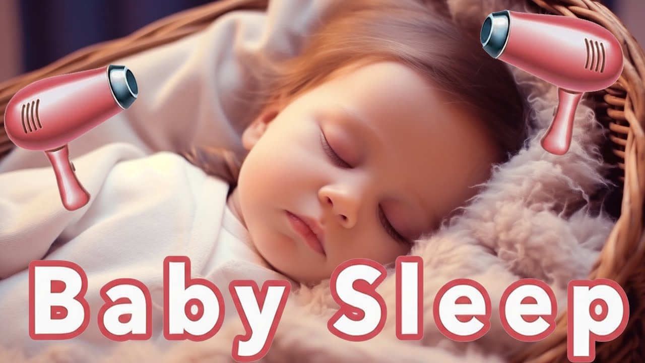 Baby Sleep Sounds 🌙 Hair Dryer White Noise  Relax & Sleep Fast