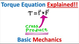 Torque Equation Explained!! (Mechanics)