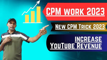 CPM work 2023 | New CPM Trick 2023 | kam Views se Ziada Paise | How to increase YouTube Revenue