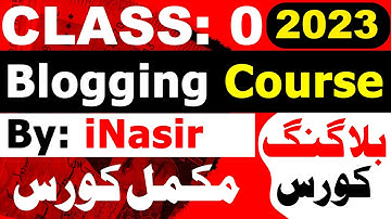 Free Blogging Course 2023 | Beginners to Advanced | Urdu Hindi | Class 0