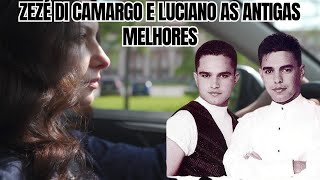 ZEZE DI CAMARGO E LUCIANO AS MELHORES ANTIGAS ROMANTICAS