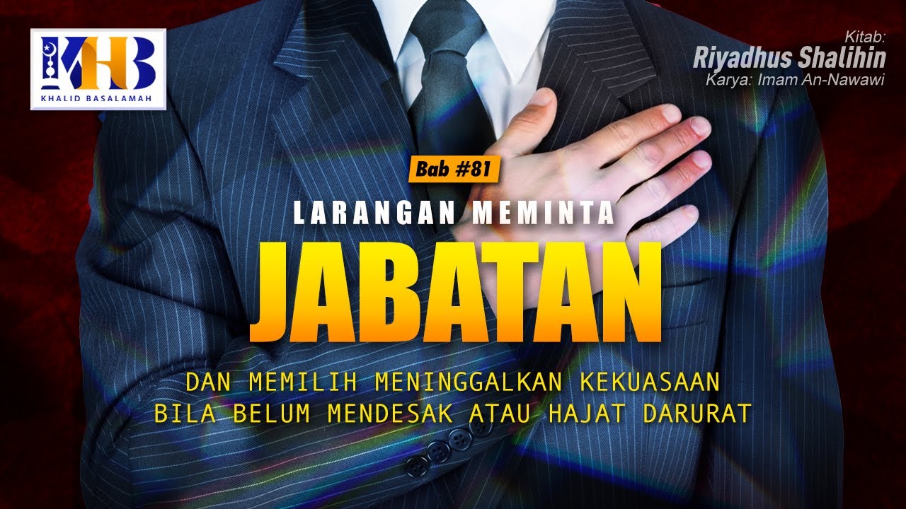 ⁣Riyadhush Shalihin: Larangan Meminta Jabatan & Memilih Meninggalkan Kekuasaan - Khalid Basalamah