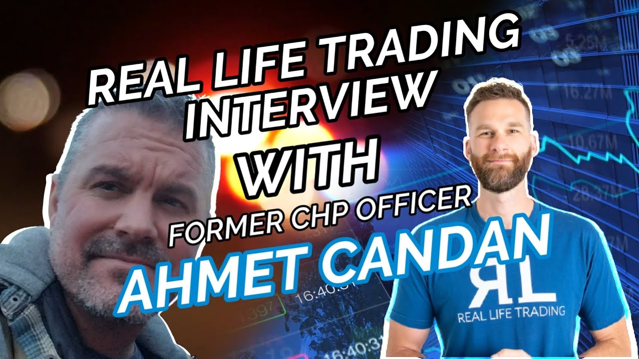 Former Highway Patrol Officer Turned Day Trader An Interview With Ahmet Candan Youtube