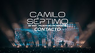 Camilo Séptimo - Contacto En vivo en Palacio de los Deportes