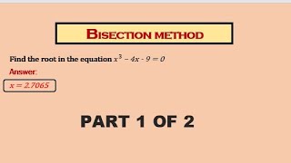 SOLVING ROOTS USING BISECTION METHOD (PART 1 OF 2)