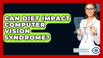 Can Diet Impact Computer Vision Syndrome? - Optometry Knowledge Base