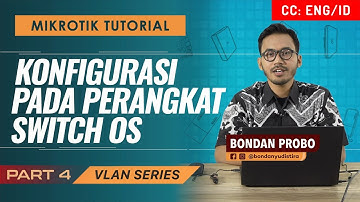 VLAN CONFIGURATION IN SWITCH OS - TUTORIAL MIKROTIK [ENG SUB]