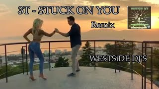 3T - STUCK ON YOU (Remix) WESTSiDE DJ'S Resimi