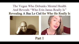 Most Toxic Vegan On YouTube?  + His Claims About Erin Janus : Part 1