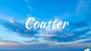Download lagu Cale, Veronica Bravo - Coaster (Lyrics)