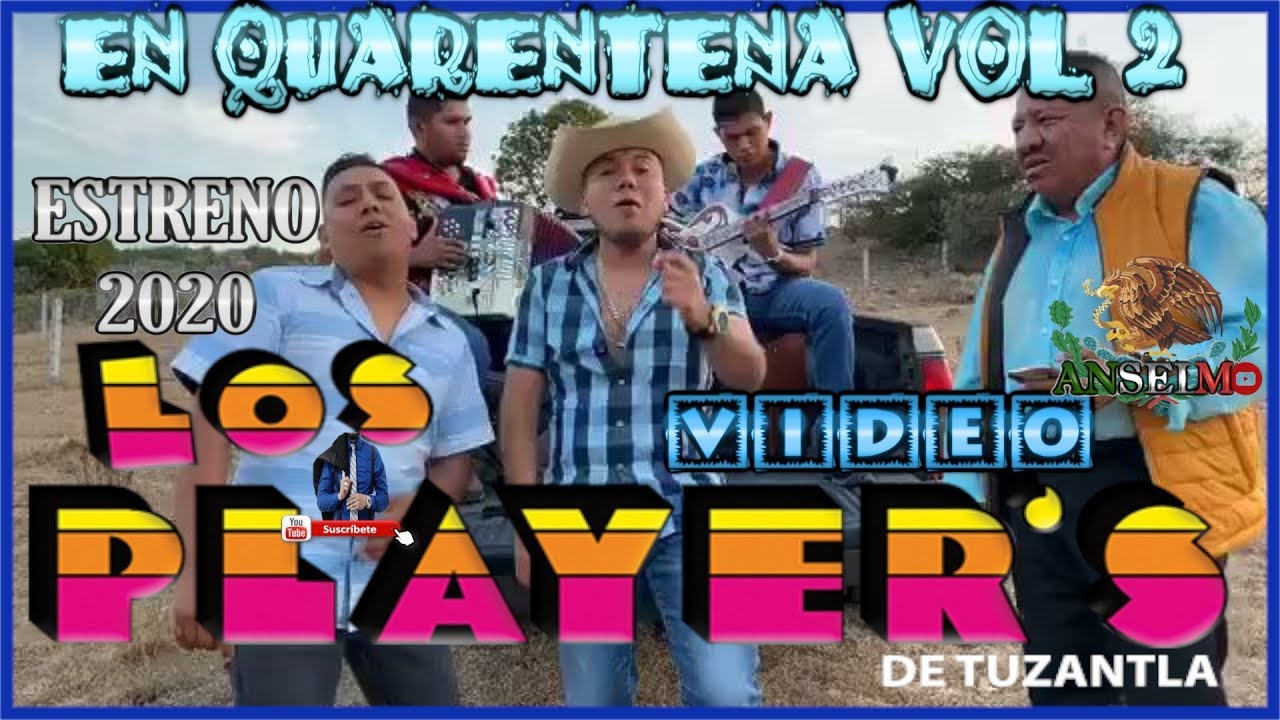 VIDEO 2020 LOS PLAYERS DE TUZANTLA EN QUARENTENA VOL 2 YouTube