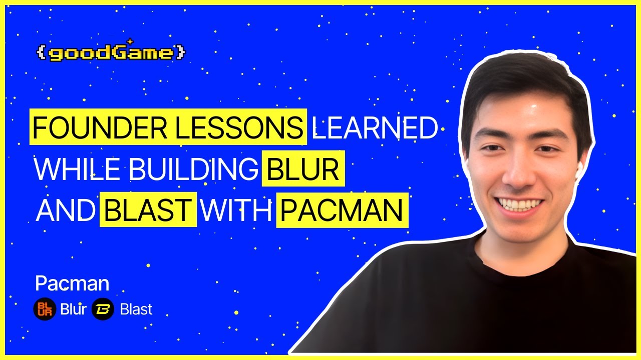 Founder Lessons Learned While Building Blur and Blast with Pacman | EP 46