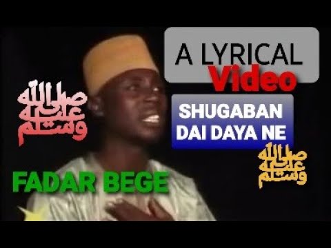 Fadar bege SHUGABAN DAI DAYA NEfadarlyrics77