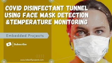 Covid Disinfectant Tunnel Using Face mask Detection & Temperature Monitoring | Raspberry pi projects