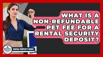 What Is A Non-refundable Pet Fee For A Rental Security Deposit? - Rental Property Gurus