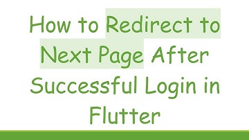 How to Redirect to Next Page After Successful Login in Flutter