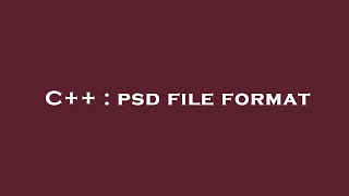 C++ : psd file format