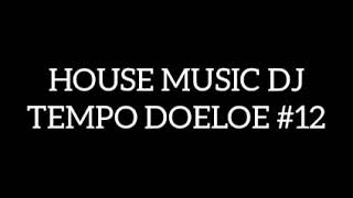 House Music DJ Tempo Doeloe #12