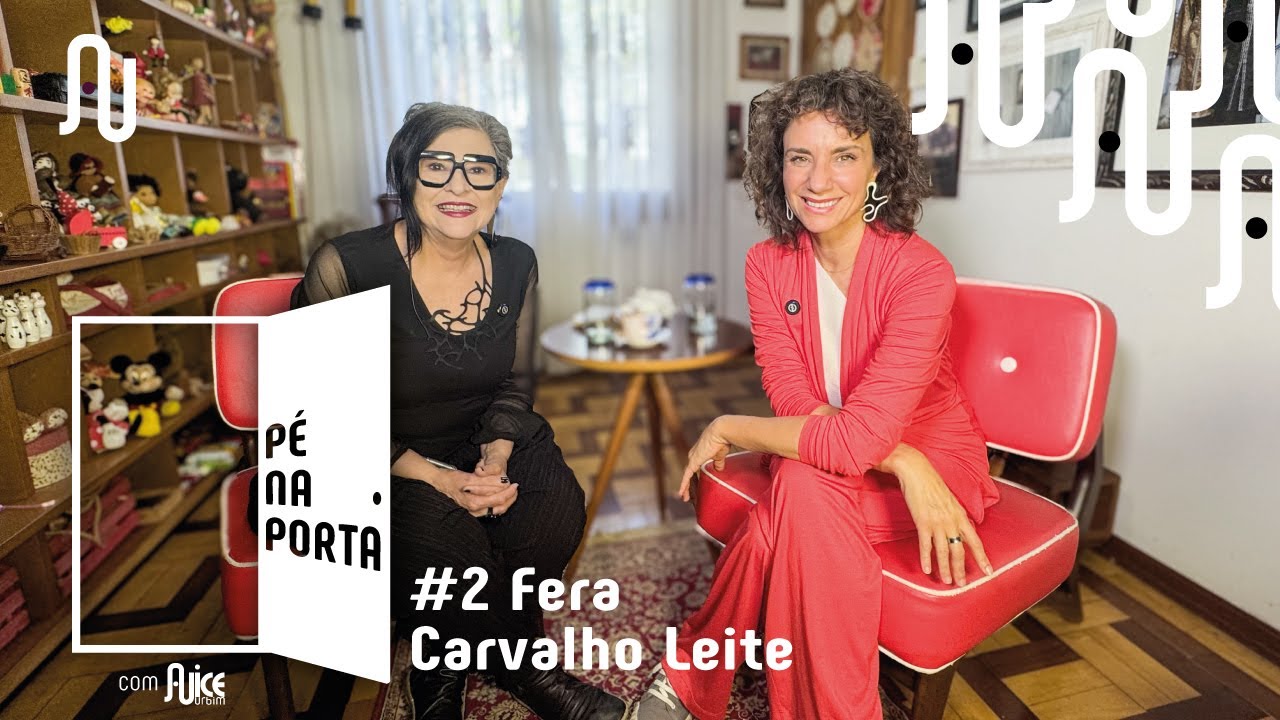 Alice Urbim com Fera Carvalho Leite | Pé na porta #2
