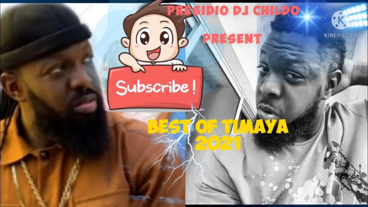 BEST OF TIMAYA NEW SONG MIX BY PRESIDIO DJ CHILDO/ LATEST NAIJA MIX