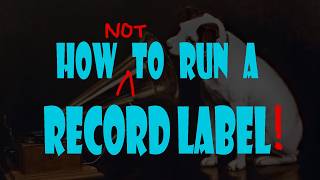 How NOT to Run a Record Label - Part 2 - The Current State of Play