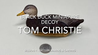 Black Duck Miniature Decoy Session 1 - Pattern Making and Carving the Decoy