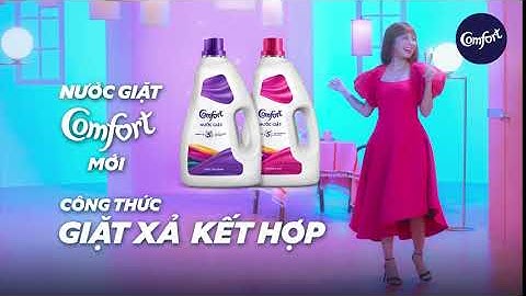 ÁO QUẦN TƯƠI MỚI VỚI NƯỚC GIẶT COMFORT, CÔNG THỨC GIẶT XẢ KẾT HỢP MỚI