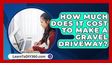 How Much Does It Cost To Make A Gravel Driveway? - LearnToDIY360.com