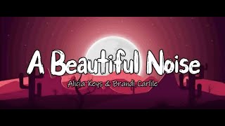 A Beautiful Noise  - Alicia Keys & Brandi Carlile Lyrics