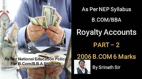 Royalty Accounts in Kannada PART 14 - B.COM 2006 Question Paper 6 Marks