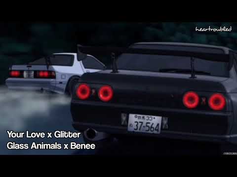 your love x glitter - glass animals and benee | mashup