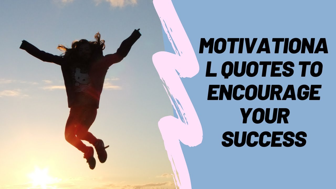 Motivational Quotes To Encourage Your Success - YouTube