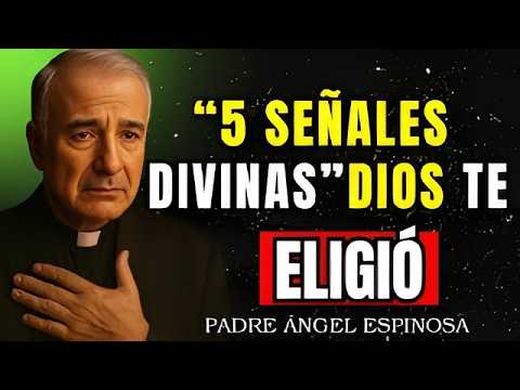 Dios No Le Habla A Cualquiera: 5 Señales De Que Fuiste ELEGIDO Para Algo Mayor 🔥 |Padre Ángel