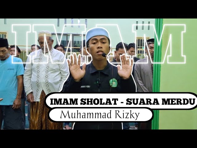 IMAM SHOLAT MUDA SUARA MERDU || Muhammad Rizky class=
