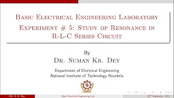 Experiment # 5 : Study of Resonance in R-L-C Series Circuit