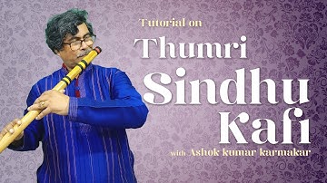 Thumri on Mishra Kafi | Flute Tutorial with Notation | By Ashok Kumar Karmakar