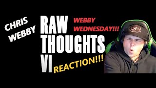 ** WEBBY WEDNESDAY ** Chris Webby - Raw Thoughts VI  ((Reaction))