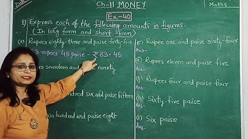 Class 4 Maths Chapter 11: Money | Introduction | Expressing Of Money | Solution Of Ex.-40 | Part-I