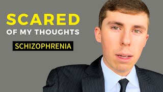 I'm Scared of My Thoughts - Surviving Schizophrenia