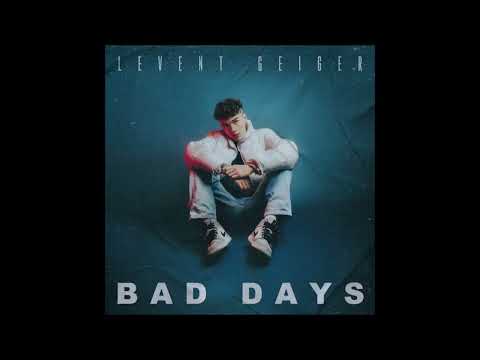 Levent Geiger Bad Days Lyrics Lyric Video