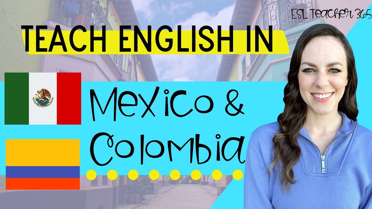 TEACHING ENGLISH IN LATIN AMERICA Teach English in Mexico & Colombia YouTube