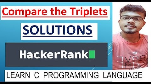 Compare the Triplets HackerRank Solutions explained | C programming |  How to Compare the Triplets