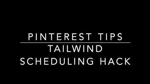 PINTEREST HACK | SCHEDULING PINS IN TAILWIND QUICKLY!
