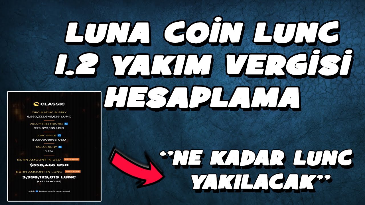 LUNA COİN LUNC 1.2 YAKIM HESAPLAMA luna lunc lunacoin lunaburn YouTube
