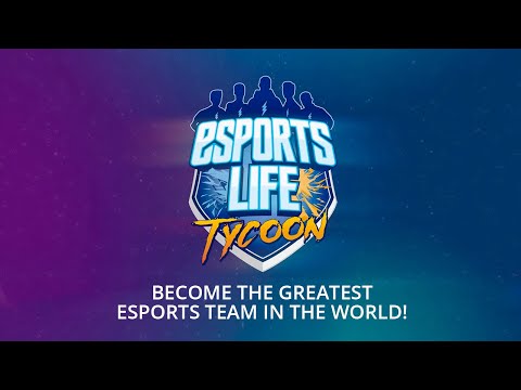 ESPORTS LIFE TYCOON | OFFICIAL LAUNCH TRAILER | RAISER GAMES