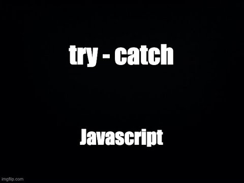 Js 2022: try-catch trong Javascript