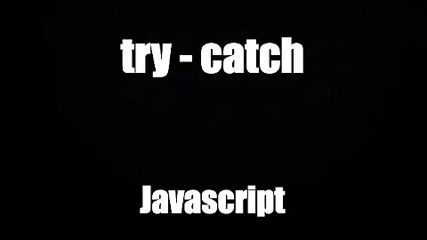 Js 2022: try-catch trong Javascript